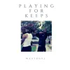Wavyboyz - Playing for Keeps (feat. Yhung Pac) - Single